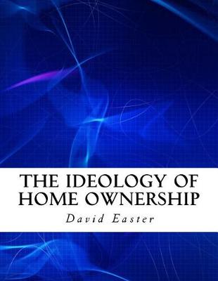 Book cover for The Ideology of Home Ownership