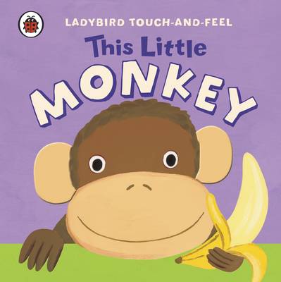 Book cover for Ladybird Touch And Feel: This Little Monkey