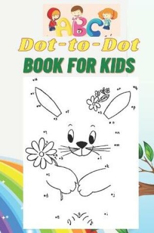 Cover of ABC Dot-to-Dot Book for Kids