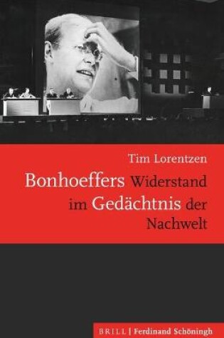Cover of Bonhoeffers Widerstand Im Gedachtnis Der Nachwelt