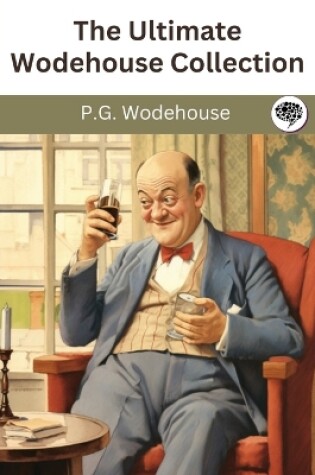 Cover of The Ultimate Wodehouse Collection
