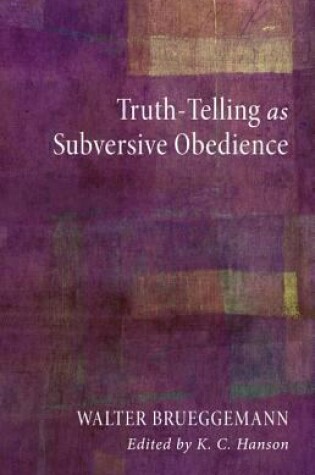 Cover of Truth-Telling as Subversive Obedience