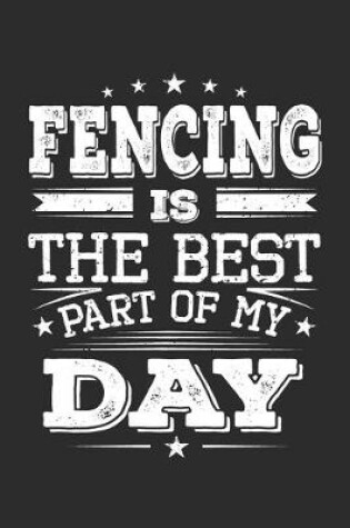 Cover of Fencing Is The Best Part Of My Day