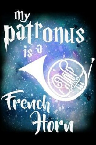 Cover of My Patronus Is A French Horn
