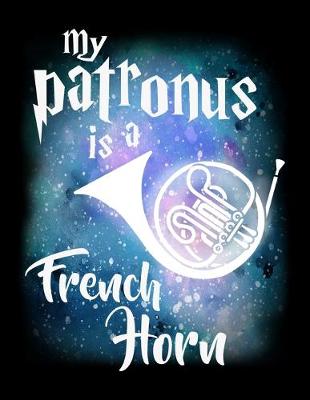 Book cover for My Patronus Is A French Horn