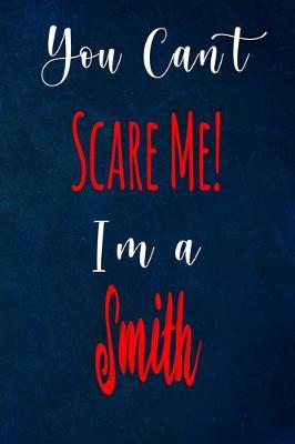 Book cover for You Can't Scare Me! I'm A Smith