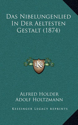 Book cover for Das Nibelungenlied in Der Aeltesten Gestalt (1874)