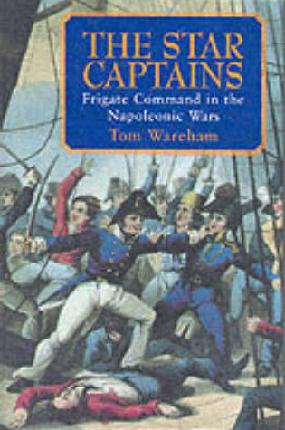 Cover of Star Captains: Frigate Command in the Napoleonic Wars