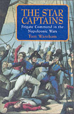 Book cover for Star Captains: Frigate Command in the Napoleonic Wars