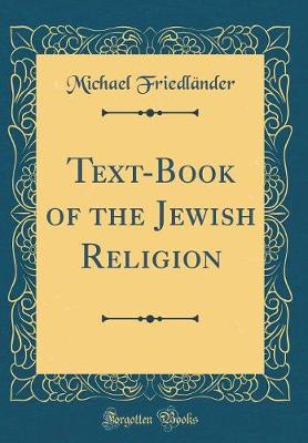 Book cover for Text-Book of the Jewish Religion (Classic Reprint)