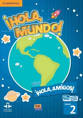 Book cover for !Hola, Mundo!,!Hola, Amigos! Level 2 Student Book plus ELEteca