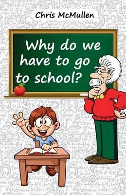 Book cover for Why Do We Have to Go to School?