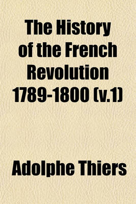 Book cover for The History of the French Revolution 1789-1800 (V.1)