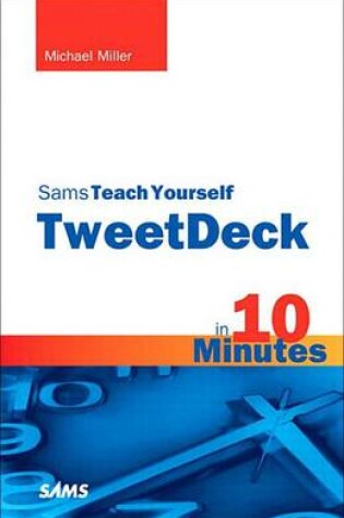 Cover of Sams Teach Yourself Tweetdeck in 10 Minutes