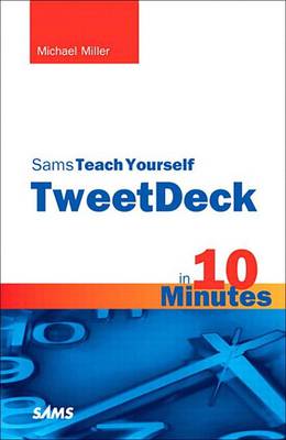 Cover of Sams Teach Yourself Tweetdeck in 10 Minutes