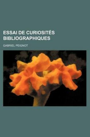 Cover of Essai de Curiosites Bibliographiques