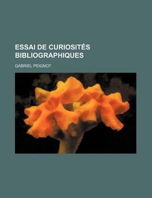 Book cover for Essai de Curiosites Bibliographiques