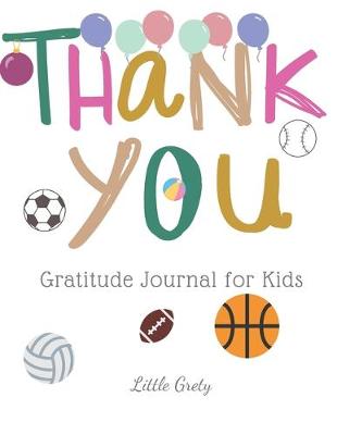 Book cover for Thank You. Gratitude Journal For Kids.