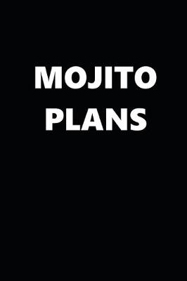 Book cover for 2020 Daily Planner Funny Humorous Mojito Plans 388 Pages