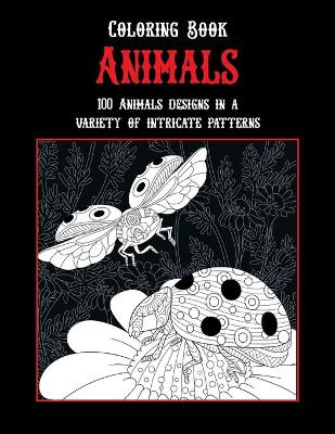 Book cover for Animals - Coloring Book - 100 Animals designs in a variety of intricate patterns