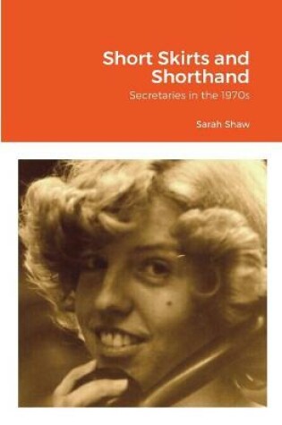 Cover of Short Skirts and Shorthand