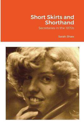 Book cover for Short Skirts and Shorthand