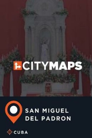 Cover of City Maps San Miguel del Padron Cuba