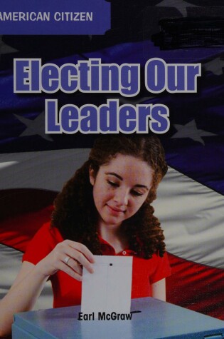 Cover of Electing Our Leaders