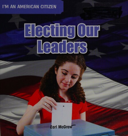 Book cover for Electing Our Leaders