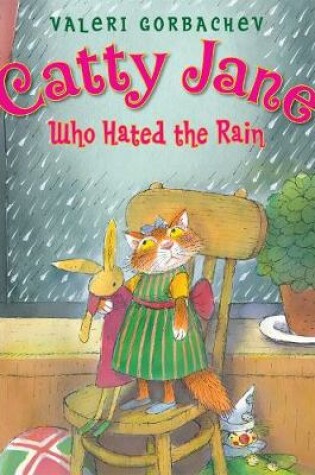 Cover of Catty Jane Who Hated the Rain