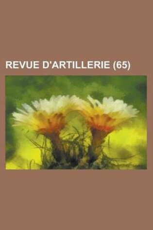 Cover of Revue D'Artillerie (65 )