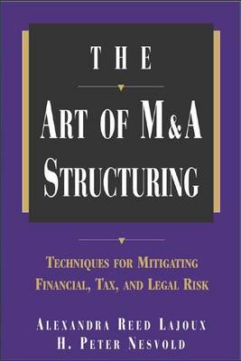 Book cover for Art of M and a Structuring, The: Techniques for Mitigating Financial, Tax, and Legal Risk