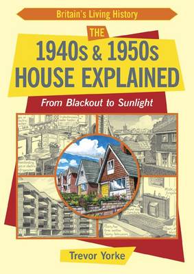 Book cover for The 1940s and 1950s House Explained