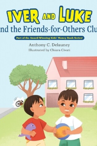 Cover of Iver and Luke and the Friends-For-Others Club