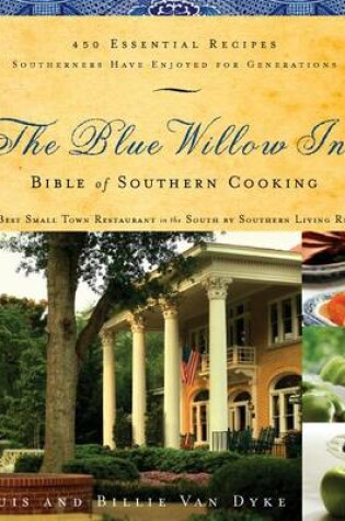 Cover of The Blue Willow Inn Bible of Southern Cooking