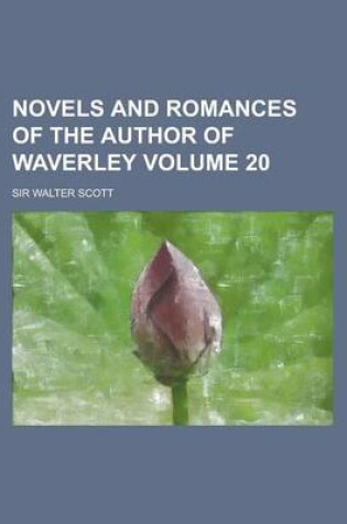 Cover of Novels and Romances of the Author of Waverley Volume 20