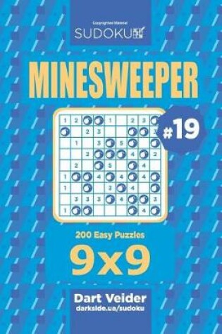 Cover of Sudoku Minesweeper - 200 Easy Puzzles 9x9 (Volume 19)