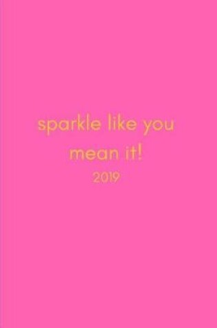 Cover of Sparkle Like You Mean It 2019
