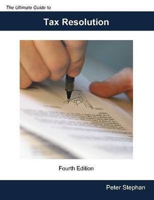 Book cover for The Ultimate Guide to Tax Resolution: Fourth Edition