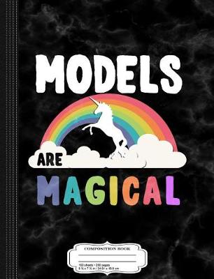 Book cover for Models Are Magical Composition Notebook