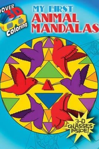 Cover of 3-D Coloring - My First Animal Mandalas