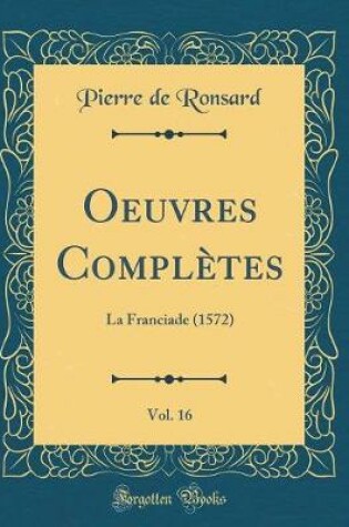 Cover of Oeuvres Complètes, Vol. 16
