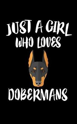 Book cover for Just A Girl Who Loves Dobermans