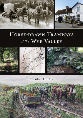 Book cover for Horse-drawn Tramways of the Wye Valley