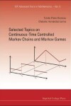 Book cover for Selected Topics On Continuous-time Controlled Markov Chains And Markov Games