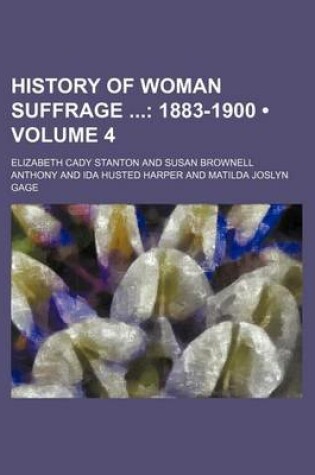 Cover of History of Woman Suffrage (Volume 4); 1883-1900