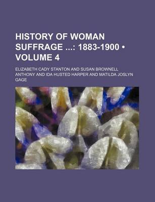 Book cover for History of Woman Suffrage (Volume 4); 1883-1900