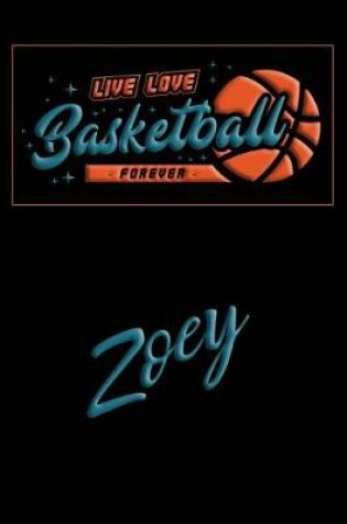 Cover of Live Love Basketball Forever Zoey