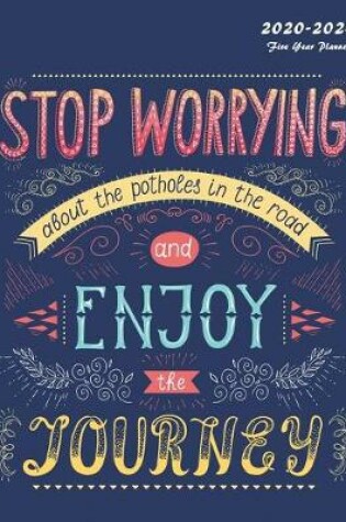 Cover of Stop Worrying About The Potholes In The Road And Enjoy The Journey