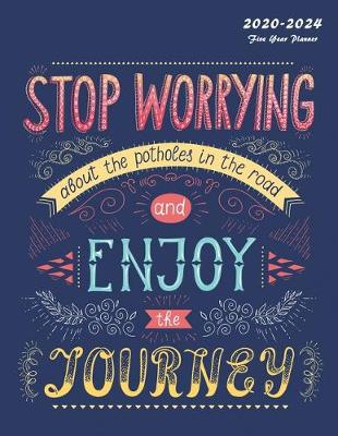 Book cover for Stop Worrying About The Potholes In The Road And Enjoy The Journey